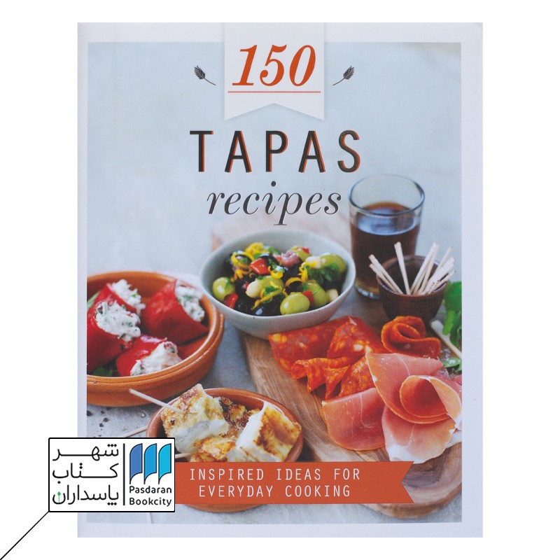 ۱۵۰ recipes Tapas کتاب آشپزی ۱۵۰ دستور تاپاس