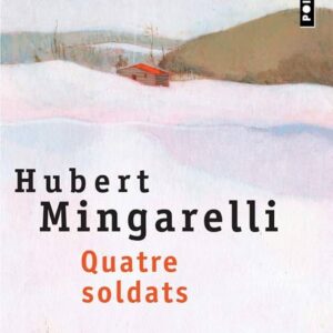 تصویر کتاب چهار سرباز نوشته اوبر مینگارللی quatre soldats hubert mingarelli