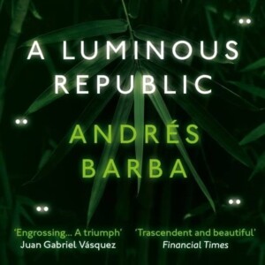 تصویر کتاب جمهوری مشعشع نوشته آندرس باربا A Luminous Republic